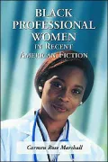 Black Professional Women in Recent American Fiction