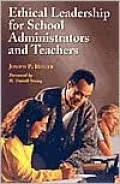 Ethical Leadership for School Administrators and Teachers
