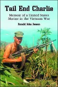 Tail End Charlie: Memoir of a United States Marine in the Vietnam War