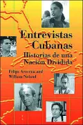 Entrevistas Cubanas: Historias de una Nacion Dividida