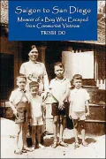 Saigon to San Diego: Memoir of a Boy Who Escaped from Communist Vietnam
