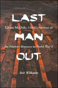 Last Man Out: Glenn Mcdole, USMC, Survivor of the Palawan Massacre in World War II