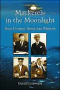 Mackerels in the Moonlight: Four Corrupt American Mayors