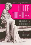 Killer Tomatoes: Fifteen Tough Film Dames