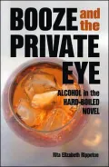 Booze and the Private Eye: Alcohol in the Hard-Boiled Novel