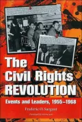 Civil Rights Revolution: Events and Leaders, 1955 - 1968