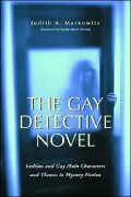 Gay Detective Novel: Lesbian and Gay Main Characters and Themes in Mystery Fiction