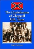 Confederates of Chappell Hill, Texas: Prosperity, Civil War and Decline