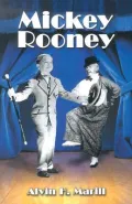 Mickey Rooney : His Films, Television Appearances, Radio Work, Stage Shows, and Recordings