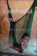 Cambodia Now: Life in the Wake of War