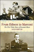 From Edison to Marconi: The First Thirty Years of Recorded Music