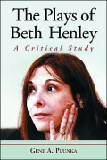 Plays of Beth Henley: A Critical Study