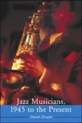 Jazz Musicians, 1945 to the Present