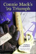 Connie Mack's '29 Triumph: The Rise and Fall of the Philadelphia Athletics Dynasty