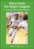 Voices from the Negro Leagues: Conversations with 52 Baseball Standouts of the Period 1924-1960