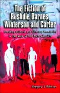 Fiction of Rushdie, Barnes, Winterson and Carter: Breaking Cultural and Literary Boundaries in the Work of Four Postmodernists