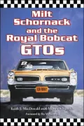 Milt Schornack and the Royal Bobcat Gtos