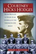 Courtney Hicks Hodges: From Private to Four-Star General in the United States Army