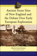 Ancient Stone Sites of New England and the Debate Over Early European Exploration