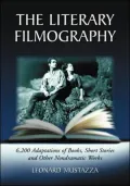 Literary Filmography: 6,200 Adaptations of Books, Short Stories and Other Nondramatic Works. Volume 1: Preface, A-L and Volume 2: M¿Z, Selected Bibliography and Index