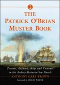 The Patrick O¿Brian Muster Book: Persons, Animals, Ships and Cannon in the Aubrey-Maturin Sea Novels