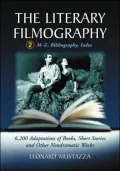 The Literary Filmography: 6,200 Adaptations of Books, Short Stories and Other Nondramatic Works. Volume 2, M-Z, Selected Bibliography and Index