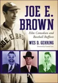Joe E. Brown: Film Comedian and Baseball Buffoon