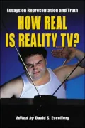 How Real is Reality TV?: Essays on Representation and Truth