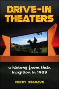 Drive-in Theaters: A History from Their Inception in 1933