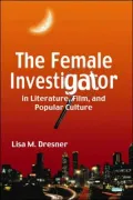 Female Investigator in Literature, Film, and Popular Culture
