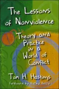 The Lessons of Nonviolence: Theory and Practice in a World of Conflict