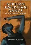 African American Dance: An Illustrated History