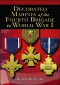 Decorated Marines of the Fourth Brigade in World War I