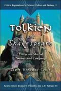 Tolkien and Shakespeare: Essays on Shared Themes and Language (Critical Explorations in Science Fiction Series #2)