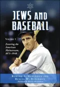 Jews and Baseball, Volume 1: Entering the American Mainstream, 1871-1948