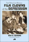 Film Clowns of the Depression: Twelve Defining Comic Performances