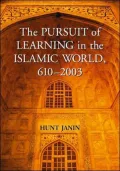 Pursuit of Learning in the Islamic World, 610-2003