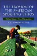The Erosion of the American Sporting Ethos: Shifting Attitudes Toward Competition