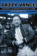 Dazzy Vance: A Biography of the Brooklyn Dodger Hall of Famer