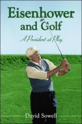 Eisenhower and Golf: A President at Play