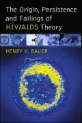 Origin, Persistence, and Failings of HIV/Aids Theory