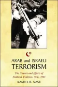 Arab and Israeli Terrorism: The Causes and Effects of Political Violence, 1936-1993