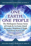 One Earth, One People: The Mythopoeic Fantasy Series of Ursula K. le Guin, Lloyd Alexander, Madeleine L'Engle and Orson Scott Card