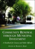 Community Renewal Through Municipal Investment: A Handbook for Citizens and Public Officials