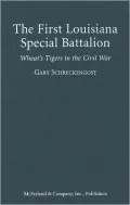 First Louisiana Special Battalion: Wheat's Tigers in the Civil War