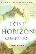 Lost Horizon Companion: A Guide to the James Hilton Novel and Its Characters, Critical Reception, Film Adaptations and Place in Popular Culture