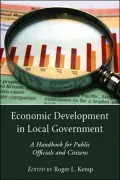 Economic Development in Local Government: A Handbook for Public Officials and Citizens
