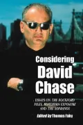 Considering David Chase : Essays on the Rockford Files, Northern Exposure and the Sopranos