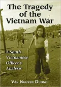 The Tragedy of the Vietnam War: A South Vietnamese Officer¿s Analysis