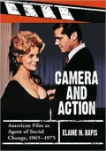Camera and Action: American Film as Agent of Social Change, 1965-1975